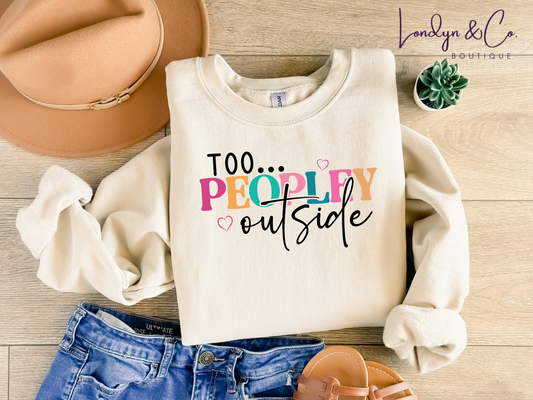 Too Peopley Sweatshirt
